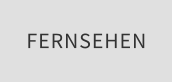 FERNSEHEN