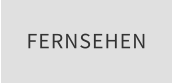 FERNSEHEN